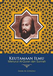 Icon image Keutamaan Ilmu Menurut AL-Quran dan Sunnah
