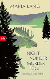 Icon image Nicht nur der Mörder lügt: Kriminalroman