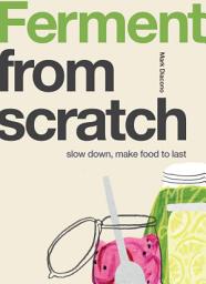 Icon image Ferment: Slow Down, Make Food to Last