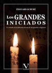 Icon image Los grandes iniciados: Un estudio de la historia secreta de las religiones