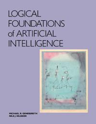 Icon image Logical Foundations of Artificial Intelligence