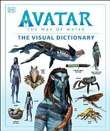 Icon image Avatar The Way of Water The Visual Dictionary