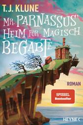 Icon image Mr. Parnassus' Heim für magisch Begabte: Roman