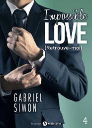 Icon image Impossible Love - Retrouve-moi 4