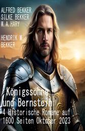 Icon image Königssöhne und Bernstein: 4 Historische Romane auf 1600 Seiten Oktober 2023
