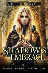 Icon image Shadow’s Embrace: Stonebridge Witches #3