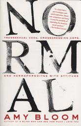 Icon image Normal: Transsexual CEO's, Cross-Dressing Cops, Hermaphrodites with Attitude, and More