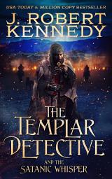 Icon image The Templar Detective and the Satanic Whisper