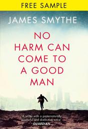 Icon image No Harm Can Come to a Good Man: free sampler