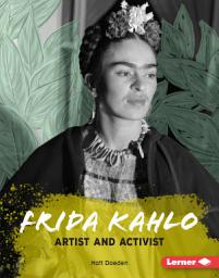 Icon image Frida Kahlo: Artist and Activist