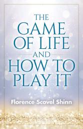 Icon image The Game of Life and How to Play It