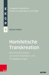 Icon image Homiletische Transkreation: Wechselwirkungen zwischen Bibeltext- und Predigtgattungen