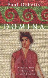Icon image Domina: Murder and intrigue in Ancient Rome