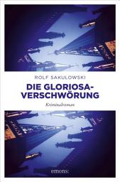 Icon image Die Gloriosa-Verschwörung: Kriminalroman