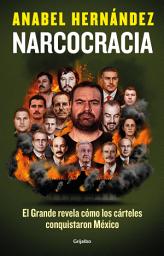 Icon image Narcocracia: El Grande revela cómo los cárteles conquistaron México