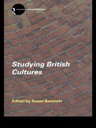 Icon image Studying British Cultures: An Introduction, Edition 2