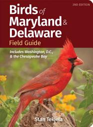 Icon image Birds of Maryland & Delaware Field Guide: Includes Washington, D.C., and the Chesapeake Bay, Edition 2