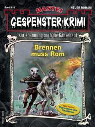 Icon image Gespenster-Krimi 115: Brennen muss Rom