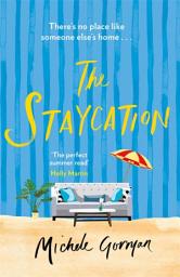 Icon image The Staycation: A hilarious tale of heartwarming friendship, fraught families and happy ever afters