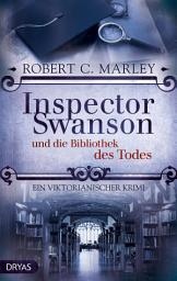 Icon image Inspector Swanson und die Bibliothek des Todes: Ein viktorianischer Krimi
