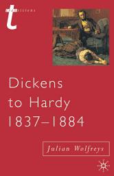 Icon image Dickens to Hardy 1837-1884: The Novel, the Past and Cultural Memory in the Nineteenth Century