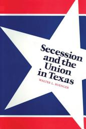 Icon image Secession and the Union in Texas