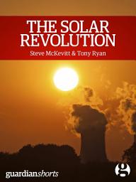 Icon image The Solar Revolution: Why bottled sunshine is the fuel of the future