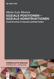 Icon image Soziale Positionen – soziale Konstruktionen: Stancetaking im Online-Kommentieren