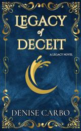Icon image Legacy of Deceit: A Forced Proximity Found Family Witch Romance with a Morally Grey Hero