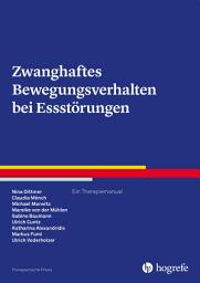 Icon image Zwanghaftes Bewegungsverhalten bei Essstörungen: Ein Therapiemanual