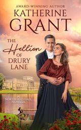 Icon image The Hellion of Drury Lane: A Steamy Grumpy Sunshine Regency Romance