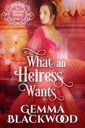 Icon image What an Heiress Wants