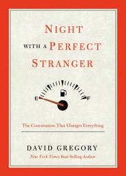Icon image Night with a Perfect Stranger: The Conversation that Changes Everything