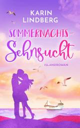Icon image Sommernachtssehnsucht: Eine Islandliebe - Sommerroman