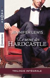 Icon image Le secret des Hardcastle: Intégrale 3 romans