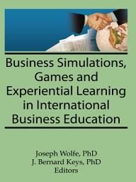 Icon image Business Simulations, Games, and Experiential Learning in International Business Education