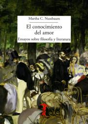 Icon image El conocimiento del amor: Ensayo sobre filosofía y literatura