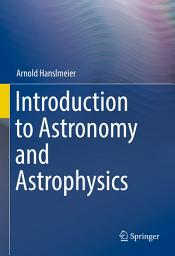 Icon image Introduction to Astronomy and Astrophysics