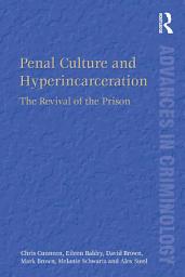 Icon image Penal Culture and Hyperincarceration: The Revival of the Prison