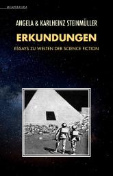Icon image Erkundungen: Essays zu Welten der Science Fiction