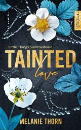 Icon image Tainted Love: Little Things Sammelband