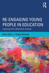 Icon image Re-engaging Young People in Education: Learning from alternative schools
