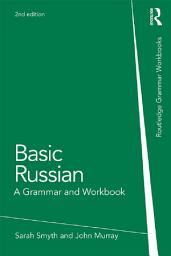 Icon image Basic Russian: A Grammar and Workbook, Edition 2