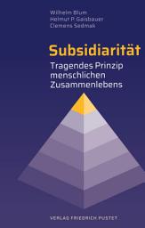 Icon image Subsidiarität: Tragendes Prinzip menschlichen Zusammenlebens
