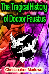 Icon image The Tragical History of Doctor Faustus