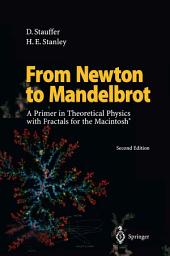 Icon image From Newton to Mandelbrot: A Primer in Theoretical Physics with Fractals for the Macintosh (R), Edition 2