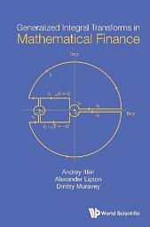 Icon image Generalized Integral Transforms in Mathematical Finance