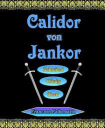 Icon image Calidor von Jankor: Schmied - König - Gott