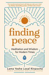 Icon image Finding Peace: Meditation and Wisdom for Modern Times