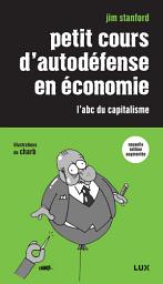 Icon image Petit cours d'autodéfense en économie: L'abc du capitalisme